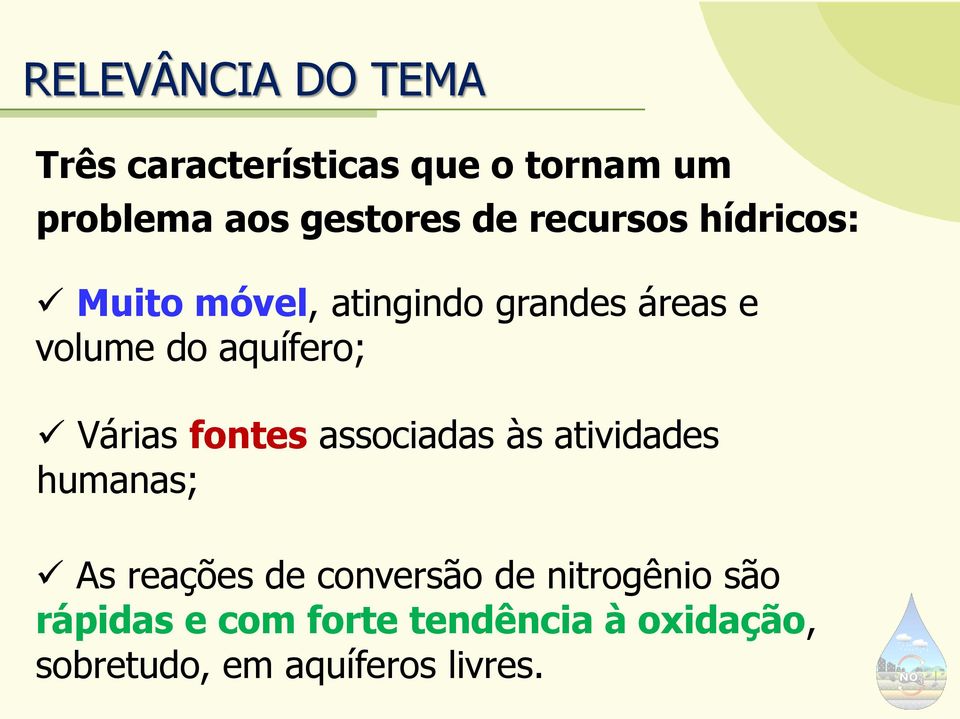 Várias fontes associadas às atividades humanas; As reações de conversão de