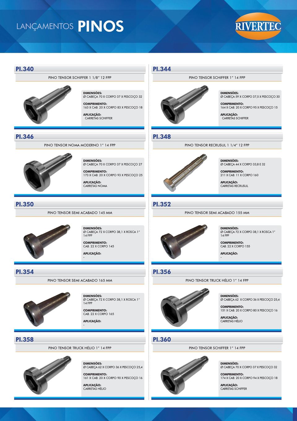 348 PINO TENSOR RECRUSUL 1 1/4 12 FPP Ø CABEÇA 70 X CORPO 37 X PESCOÇO 27 173 X CAB. 20 X CORPO 93 X PESCOÇO 25 CARRETAS NOMA Ø CABEÇA 44 X CORPO 33,8 E 32 211 X CAB.