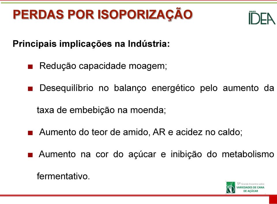 taxa de embebição na moenda; Aumento do teor de amido, AR e acidez no