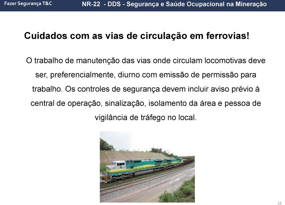 preferencialmente, diurno com emissão de permissão para trabalho.