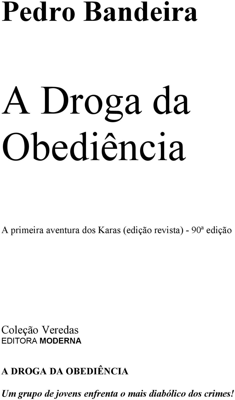 90ª edição Coleção Veredas EDITORA MODERNA A DROGA DA