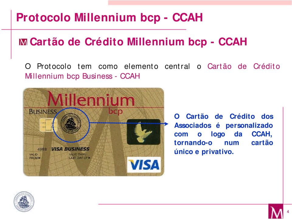 - CCAH O Cartão de Crédito dos Associados é personalizado