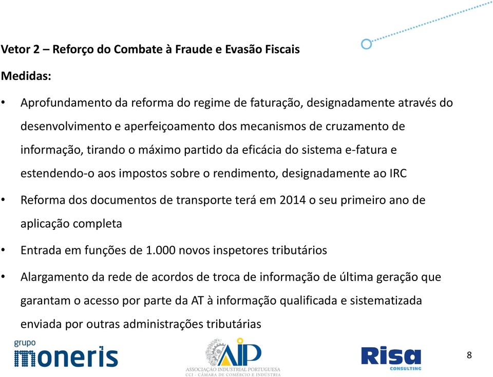 Reforma dos documentos de transporte terá em 2014 o seu primeiro ano de aplicação completa Entrada em funções de 1.