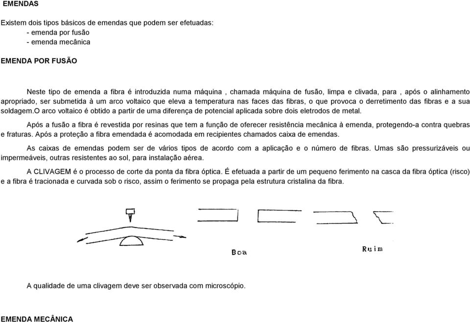 o arco voltaico é obtido a partir de uma diferença de potencial aplicada sobre dois eletrodos de metal.