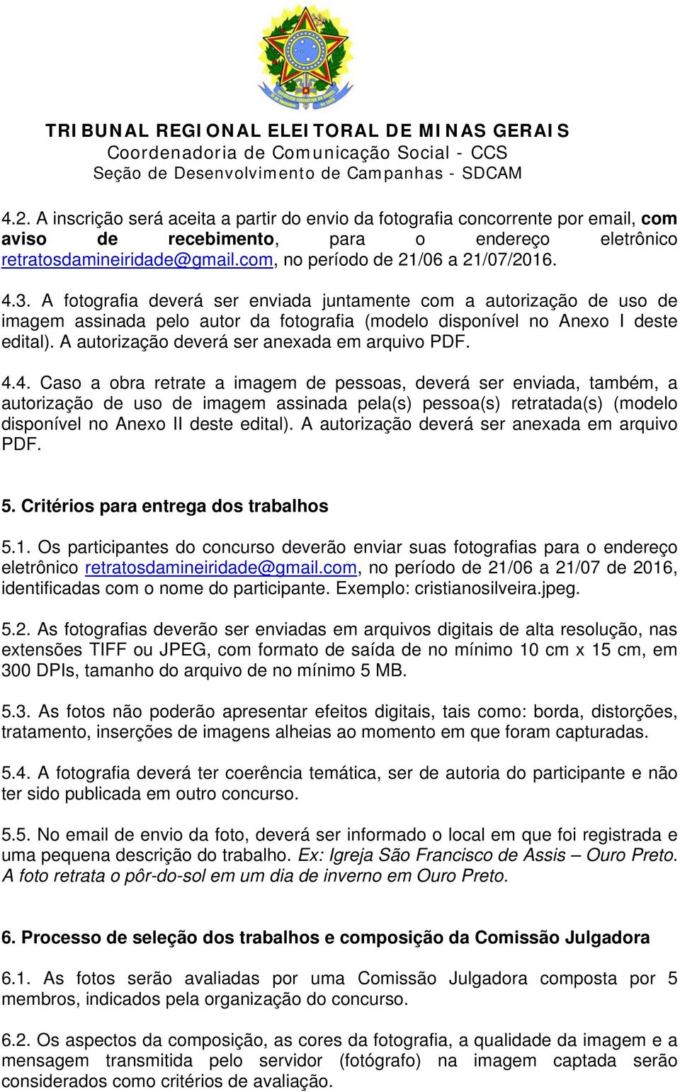 A autorização deverá ser anexada em arquivo PDF. 4.