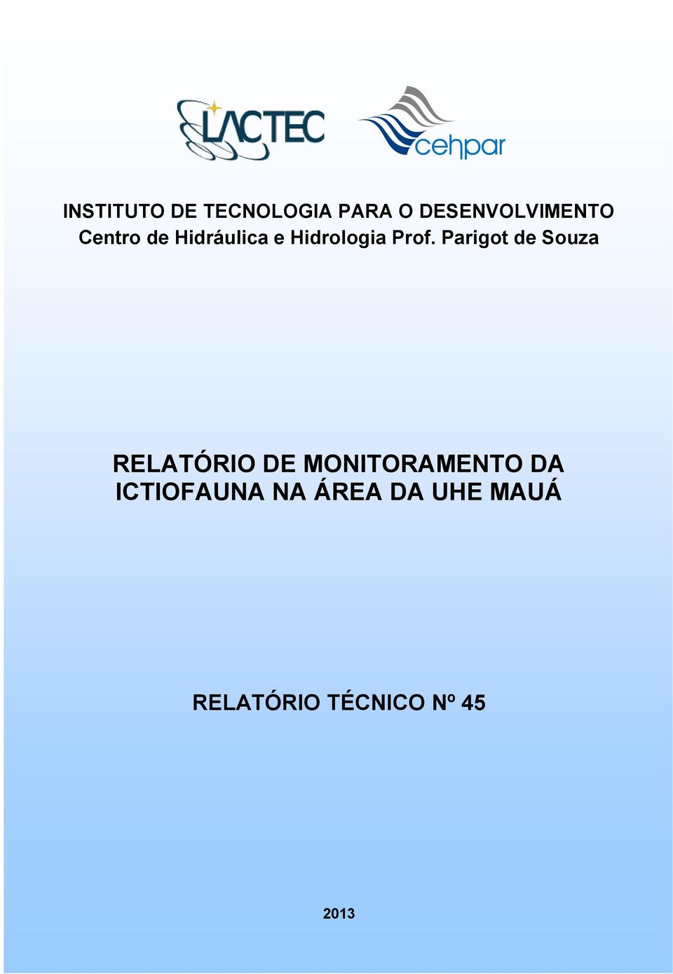 Parigot de Souza RELATÓRIO DE MONITORAMENTO DA