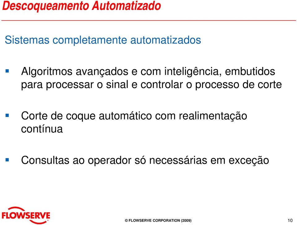 o processo de corte Corte de coque automático com realimentação contínua