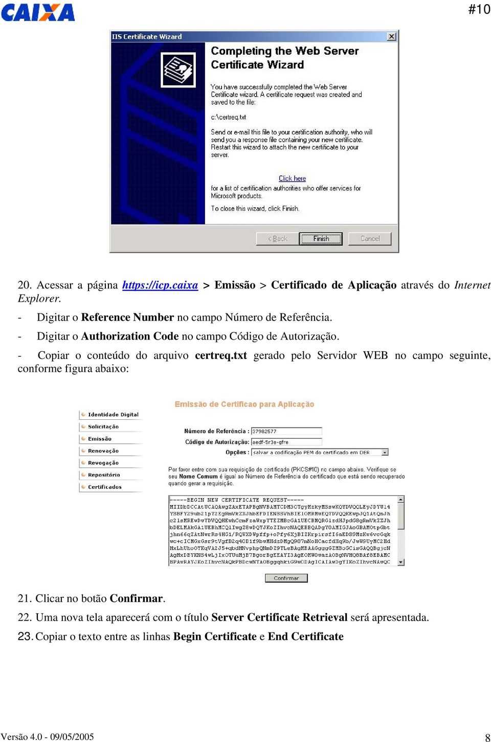 - Copiar o conteúdo do arquivo certreq.txt gerado pelo Servidor WEB no campo seguinte, conforme figura abaixo: 21.