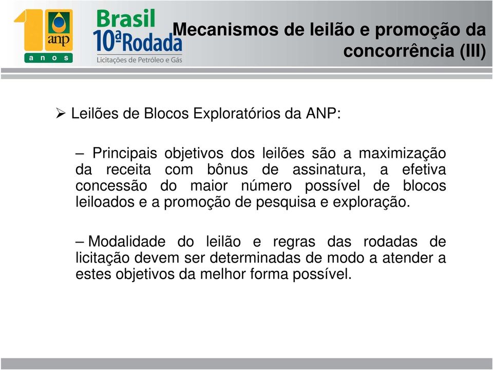 número possível de blocos leiloados e a promoção de pesquisa e exploração.