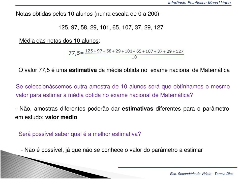 valor para estimar a média obtida no exame nacional de Matemática?