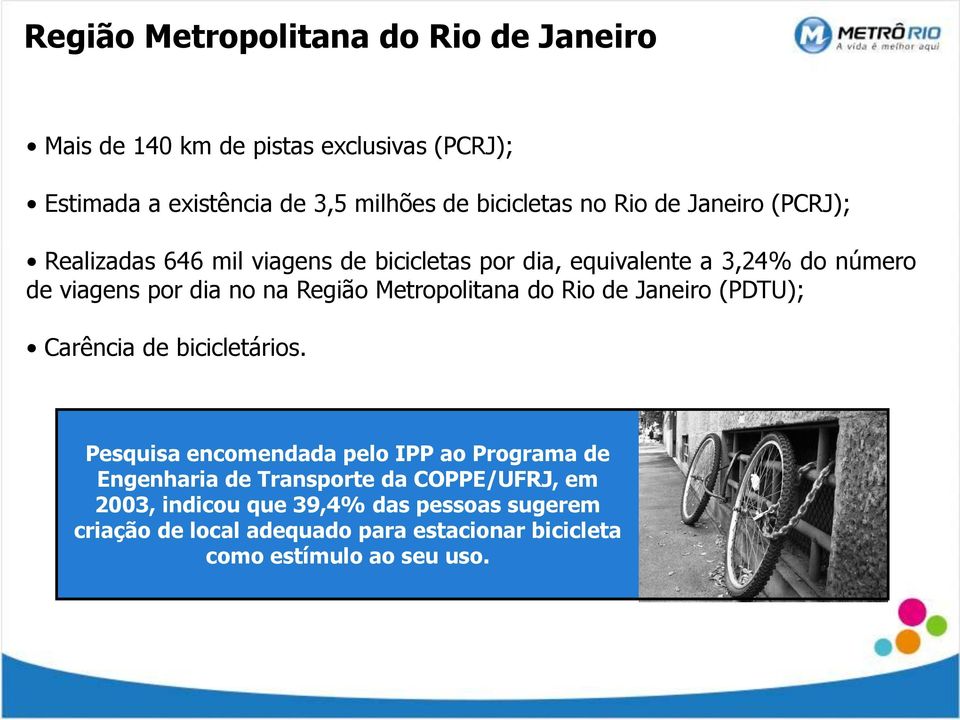 Metropolitana do Rio de Janeiro (PDTU); Carência de bicicletários.