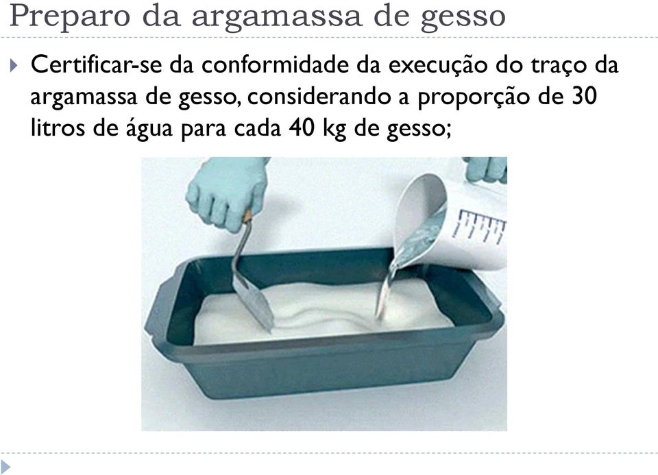 argamassa de gesso, considerando a proporção