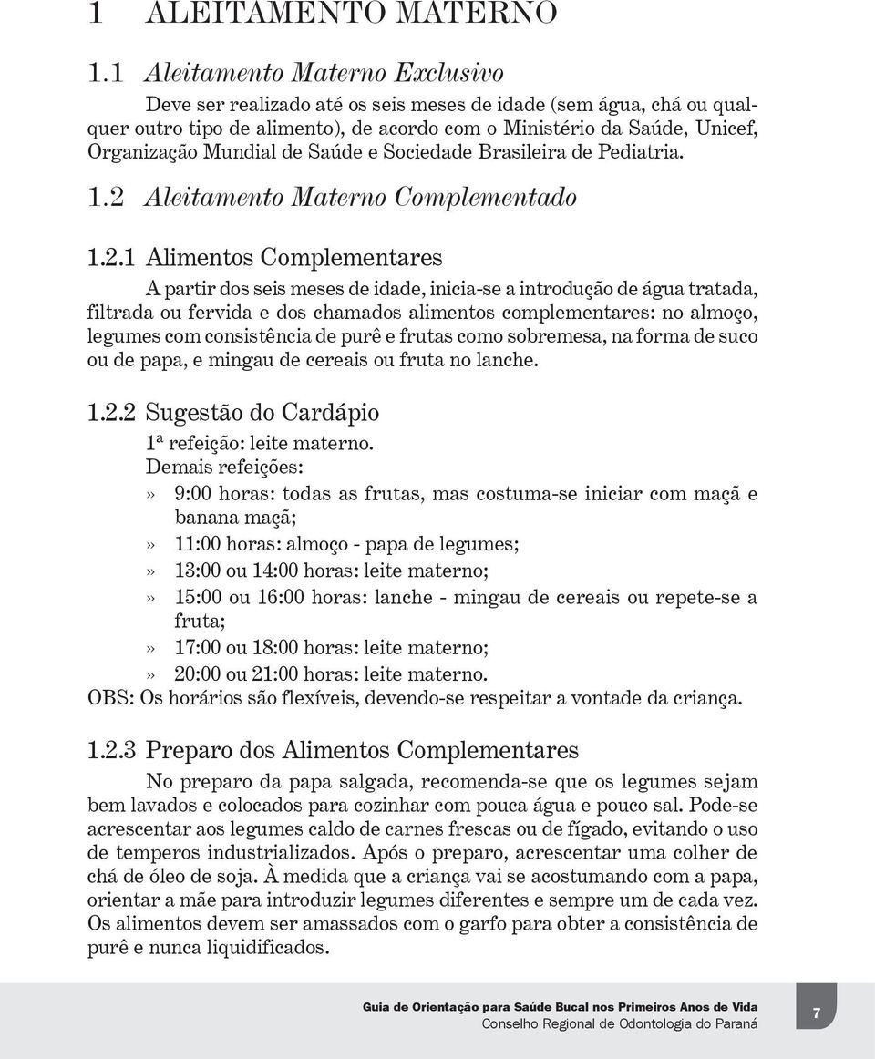 Saúde e Sociedade Brasileira de Pediatria. 1.2 