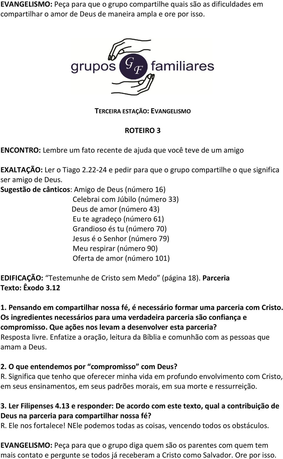 22-24 e pedir para que o grupo compartilhe o que significa ser amigo de Deus.