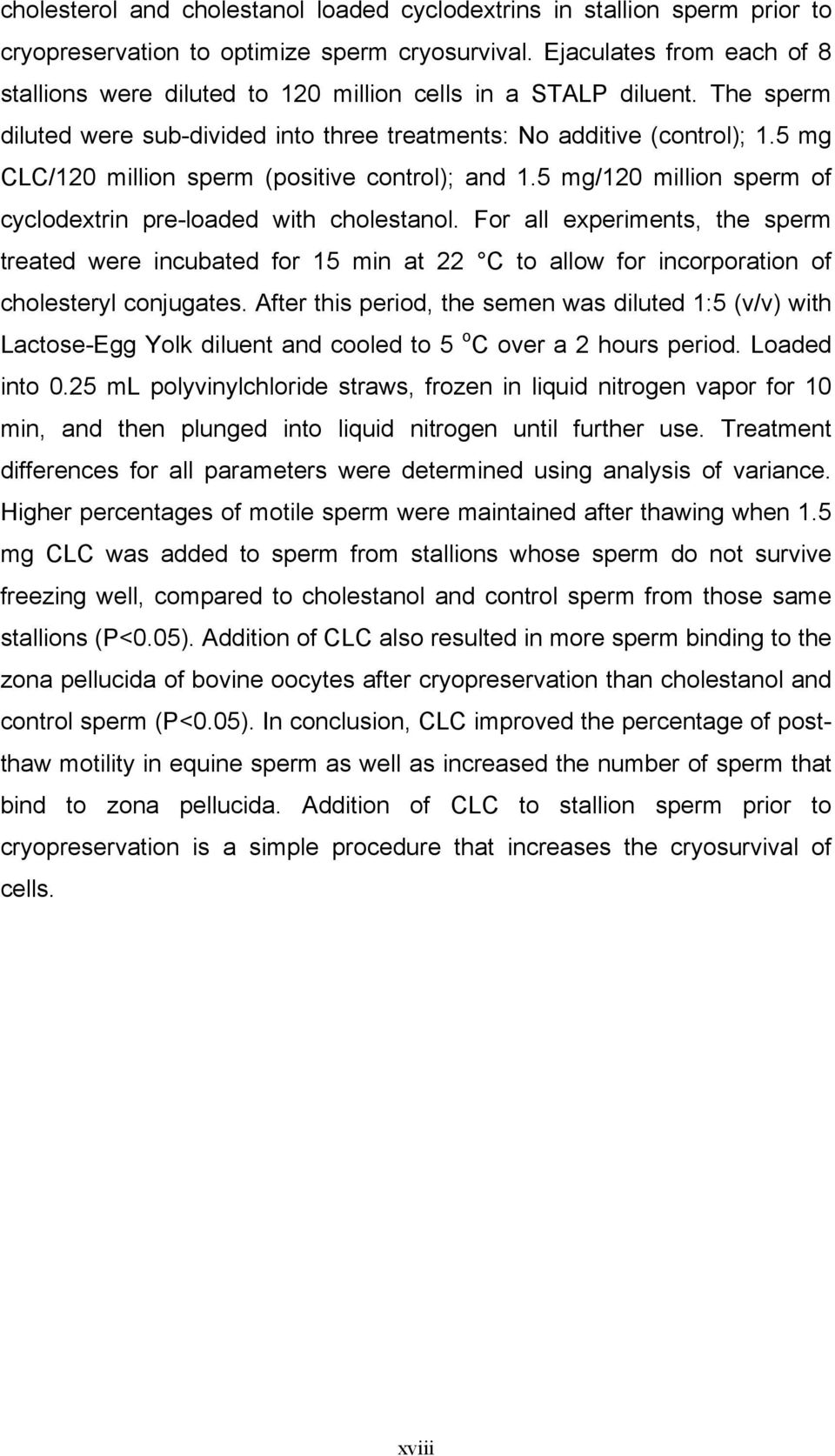 5 mg CLC/120 million sperm (positive control); and 1.5 mg/120 million sperm of cyclodextrin pre-loaded with cholestanol.