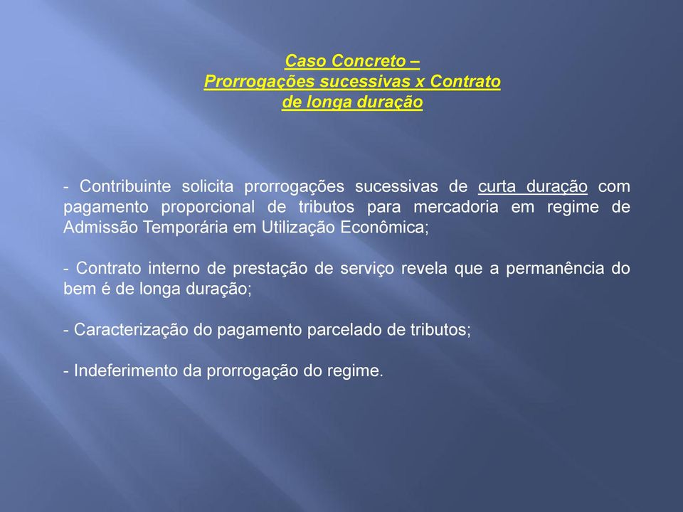 Temporária em Utilização Econômica; - Contrato interno de prestação de serviço revela que a permanência do