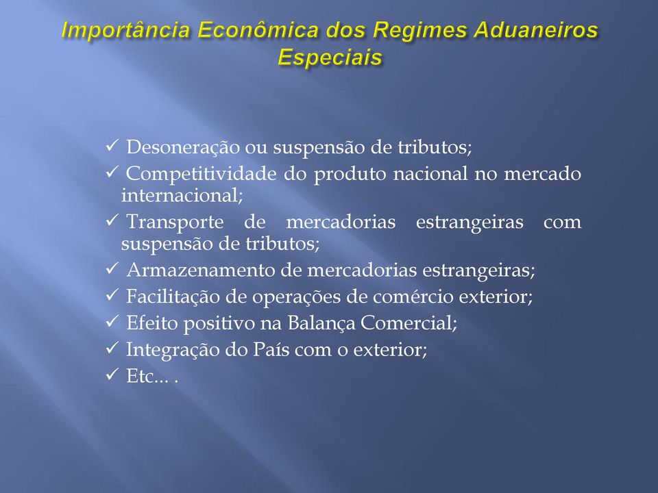 tributos; Armazenamento de mercadorias estrangeiras; Facilitação de operações de