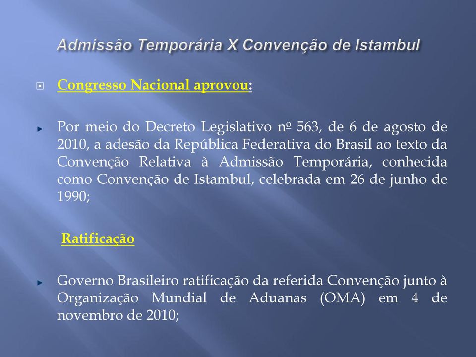 conhecida como Convenção de Istambul, celebrada em 26 de junho de 1990; Ratificação Governo