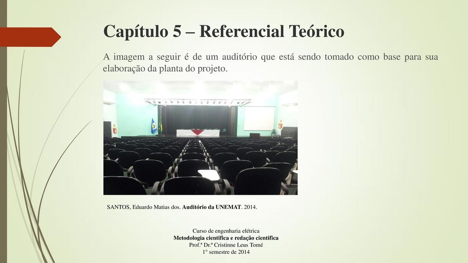 base para sua elaboração da planta do projeto.