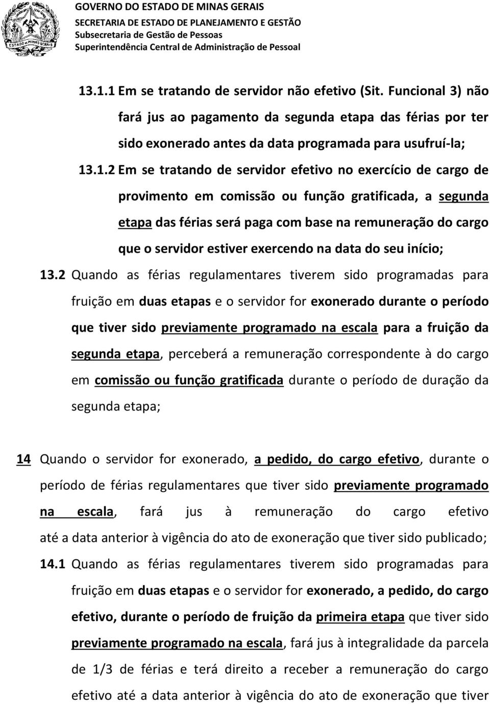 exercendo na data do seu início; 13.