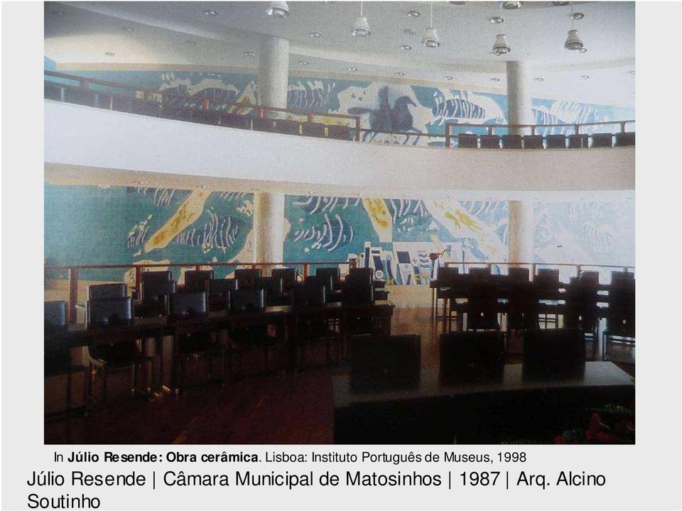 Museus, 1998 Júlio Resende Câmara