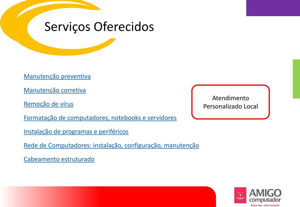 Atendimento Personalizado Local Instalação de programas e periféricos