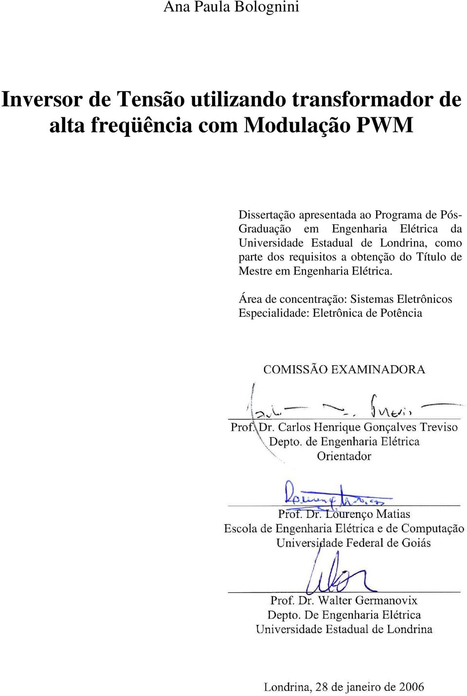 Universidade Estadual de Londrina, como parte dos requisitos a obtenção do Título de Mestre em
