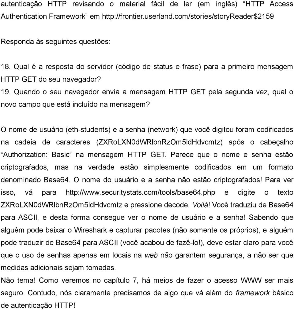 Quando o seu navegador envia a mensagem HTTP GET pela segunda vez, qual o novo campo que está incluído na mensagem?