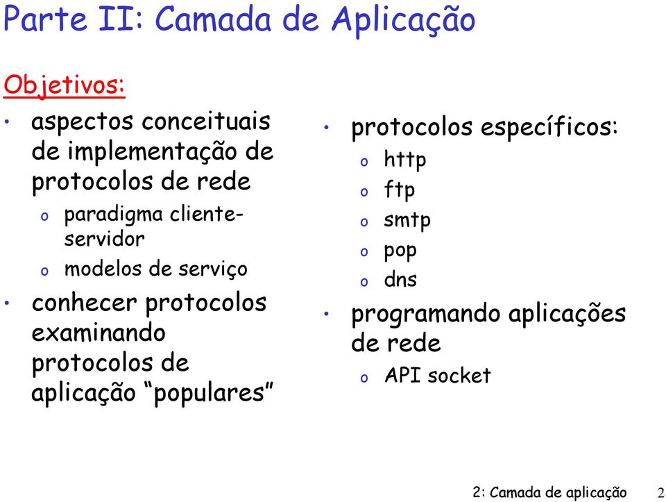 protocolos examinando protocolos de aplicação populares protocolos específicos: o o