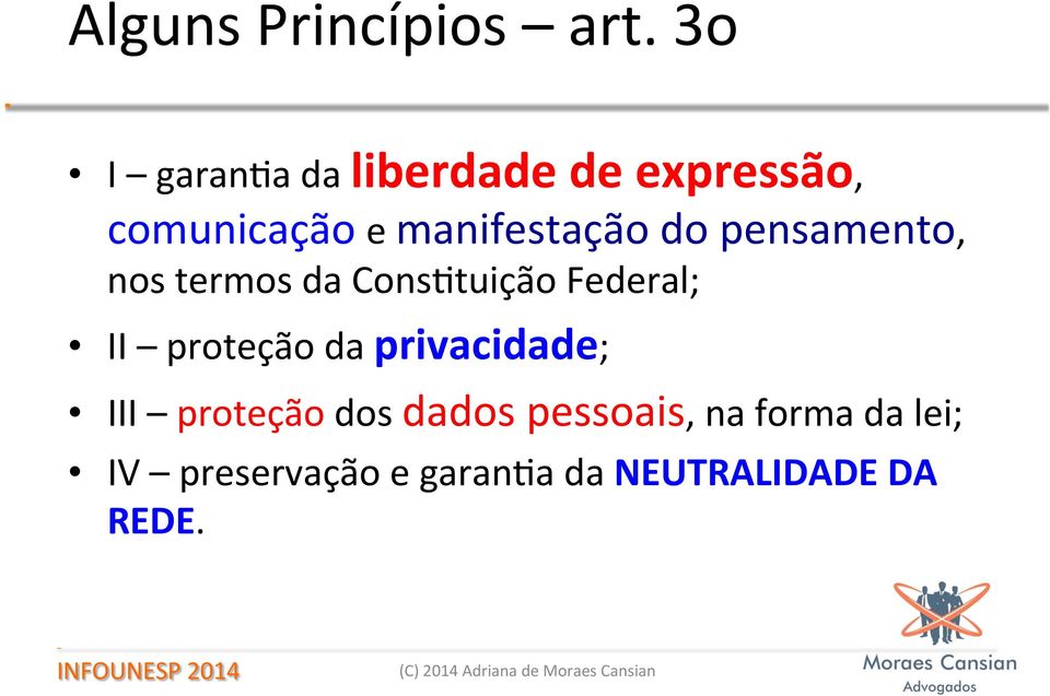 do pensamento, nos termos da ConsUtuição Federal; II proteção da