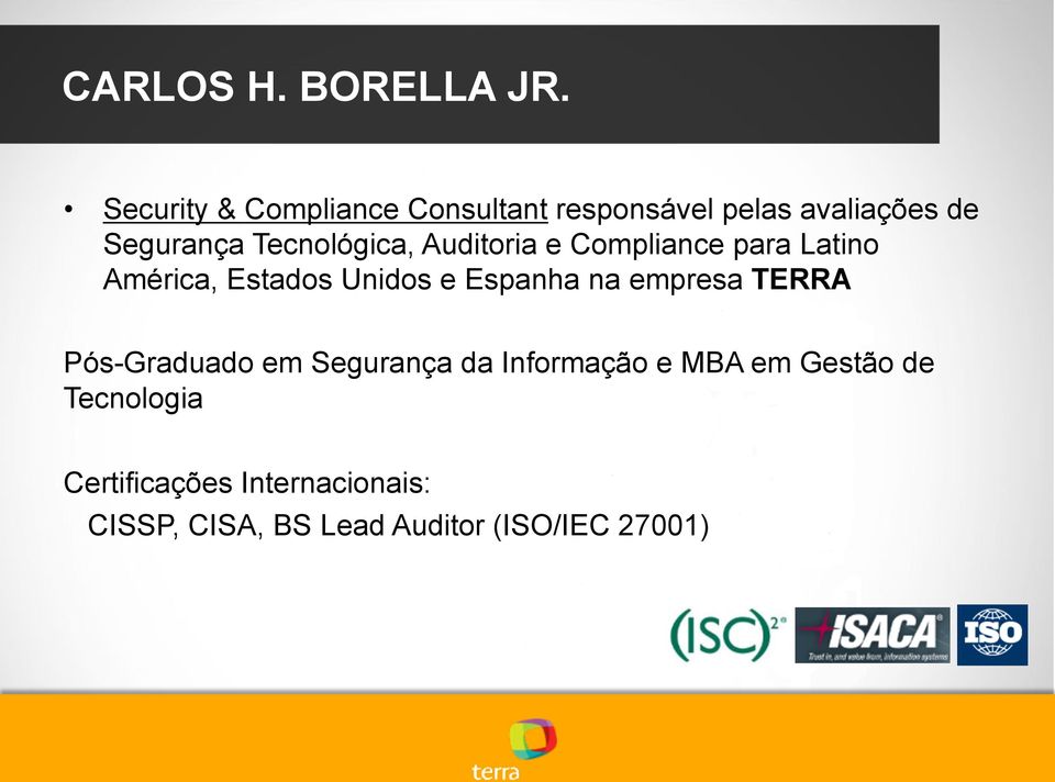 Tecnológica, Auditoria e Compliance para Latino América, Estados Unidos e Espanha na