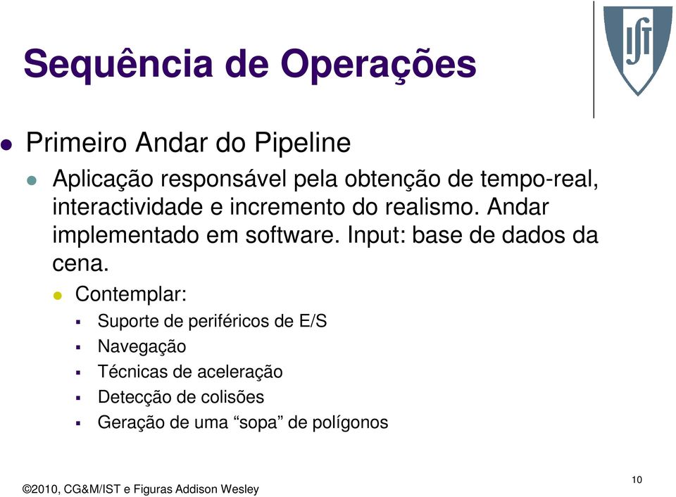 Andar implementado em software. Input: base de dados da cena.