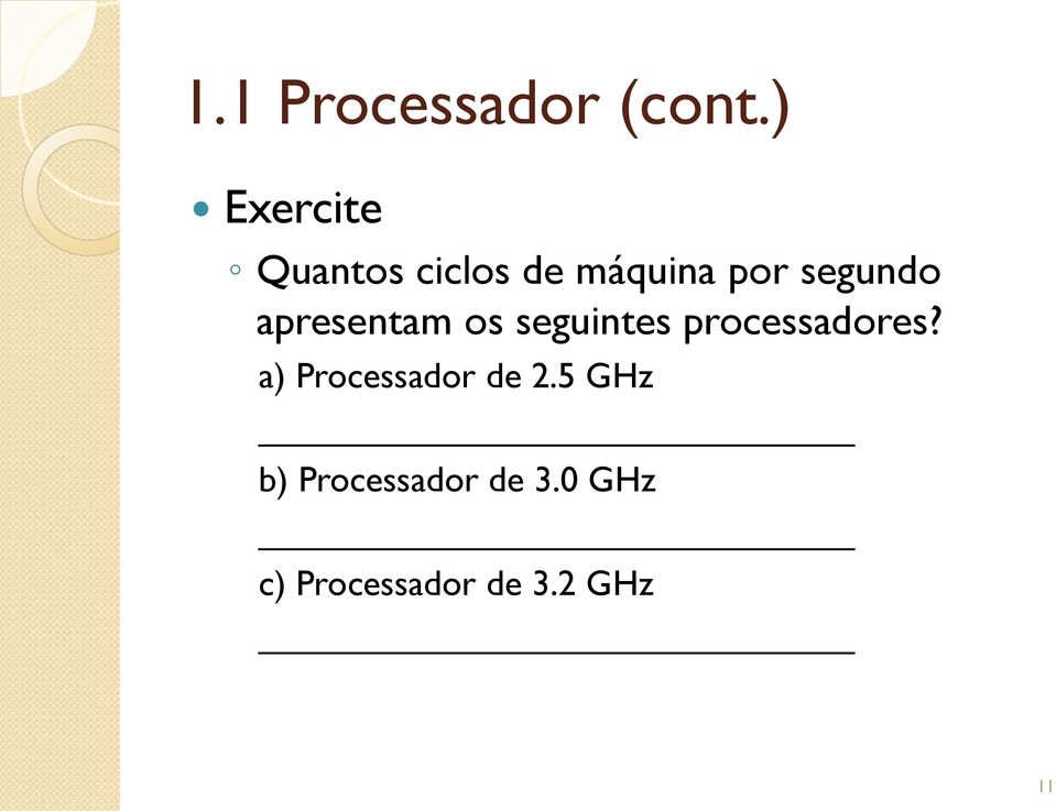 segundo apresentam os seguintes processadores?