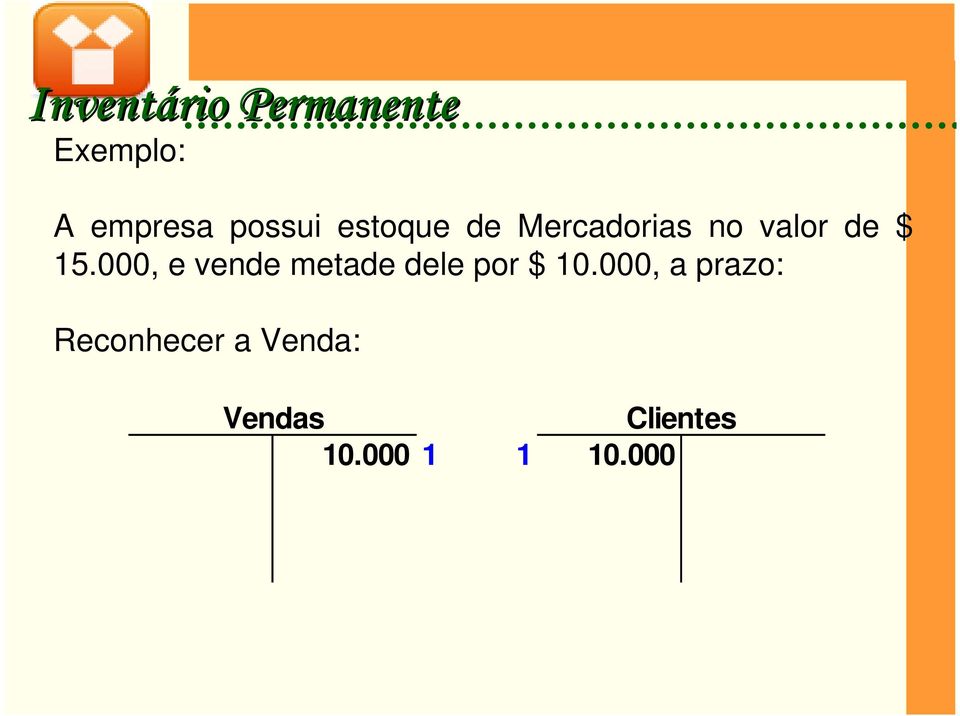 000, e vende metade dele por $ 10.