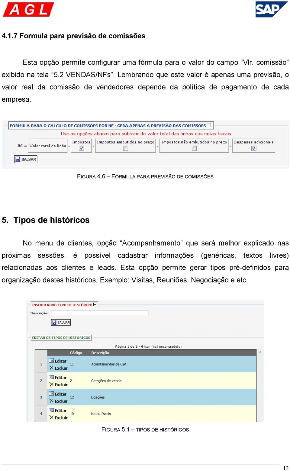 6 FÓRMULA PARA PREVISÃO DE COMISSÕES 5.