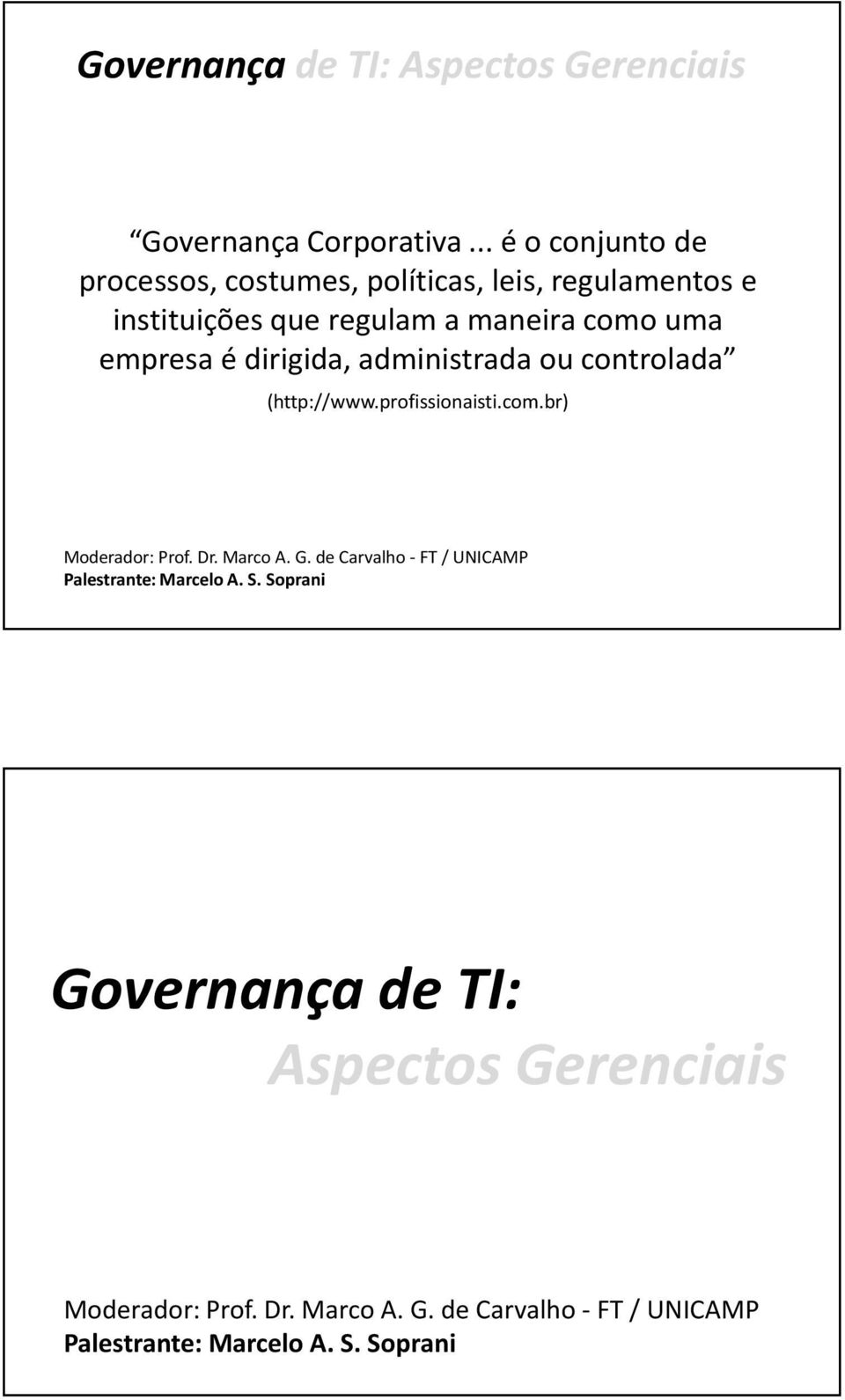 instituições que regulam a maneira como uma empresa é dirigida,