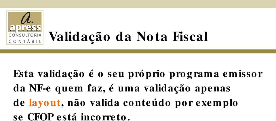 faz, é uma validação apenas de layout, não