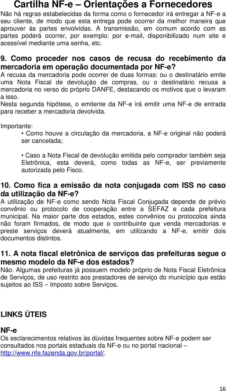 Como proceder nos casos de recusa do recebimento da mercadoria em operação documentada por NF-e?