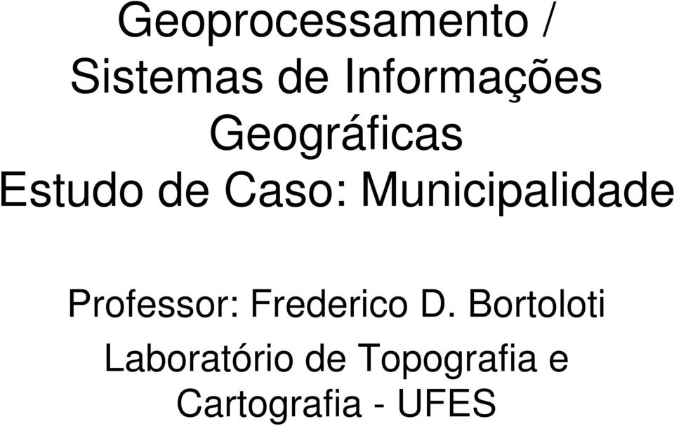 Municipalidade Professor: Frederico D.