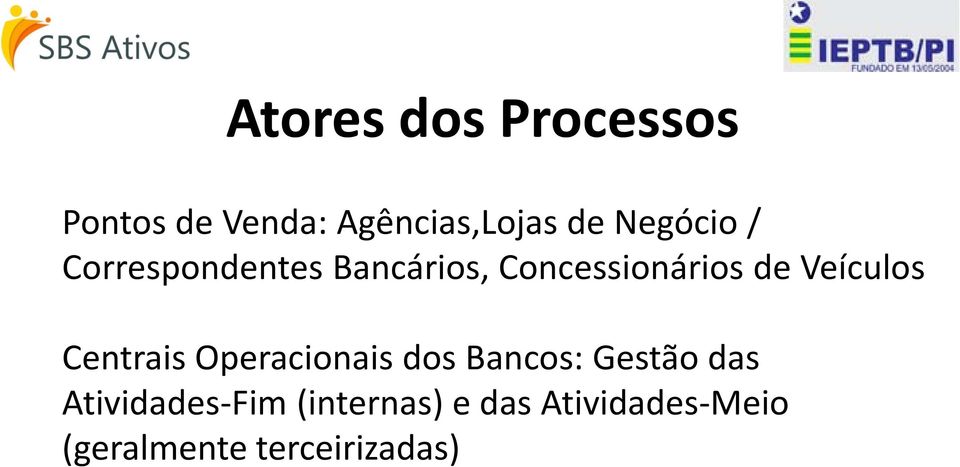 Veículos Centrais Operacionais dos Bancos: Gestão das