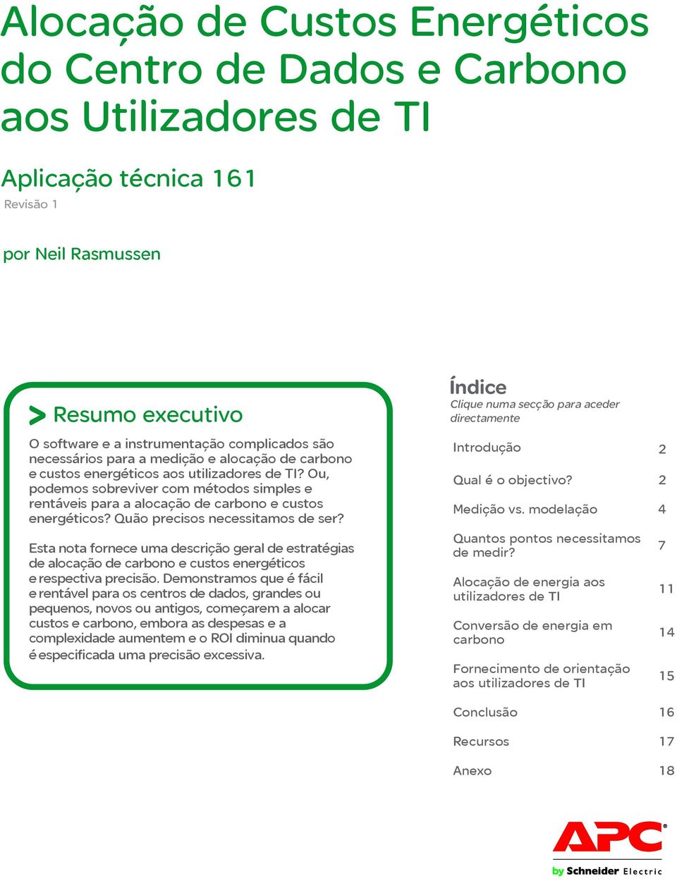 Quão precisos necessitamos de ser? Esta nota fornece uma descrição geral de estratégias de alocação de carbono e custos energéticos e respectiva precisão.