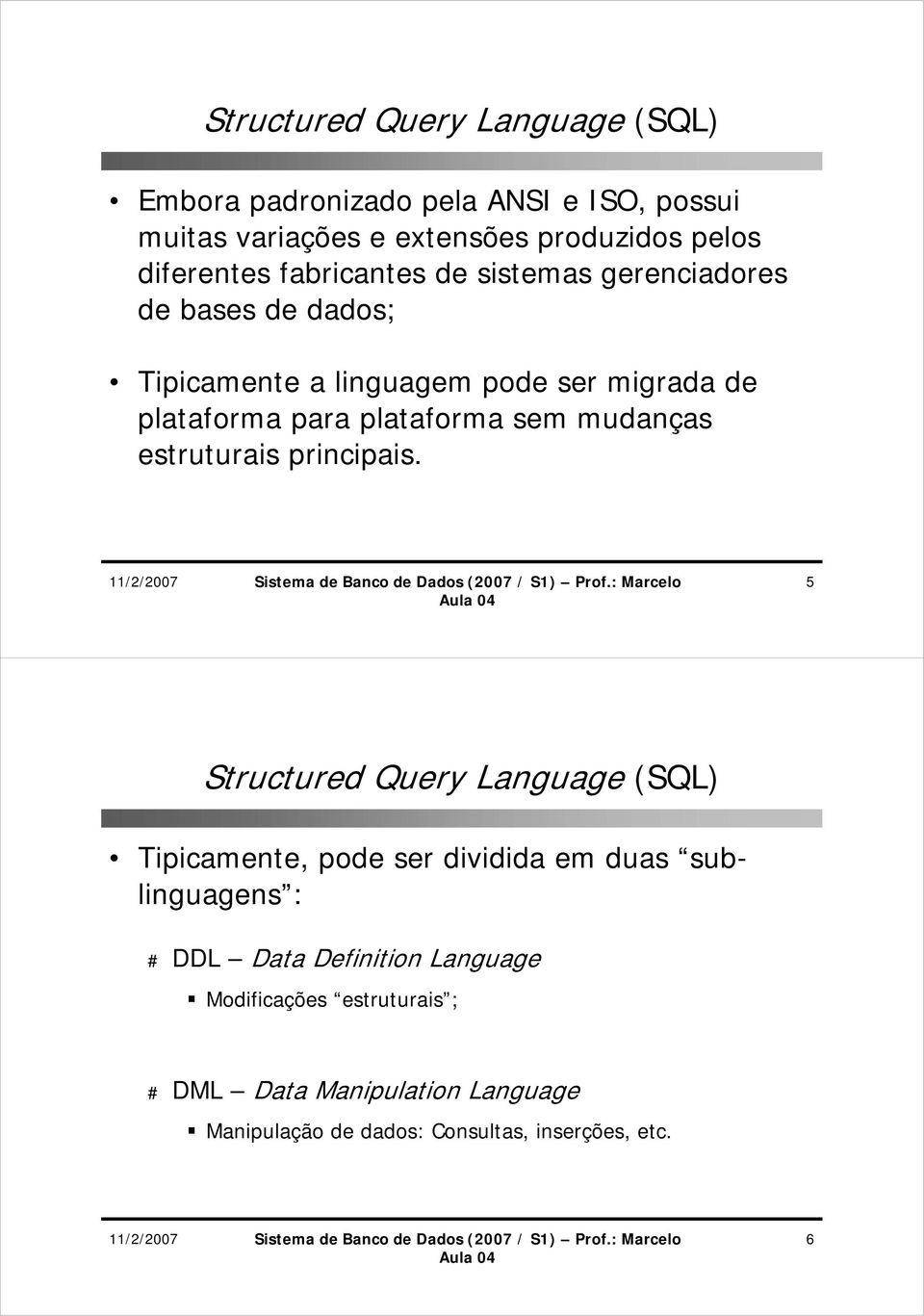 mudanças estruturais principais.