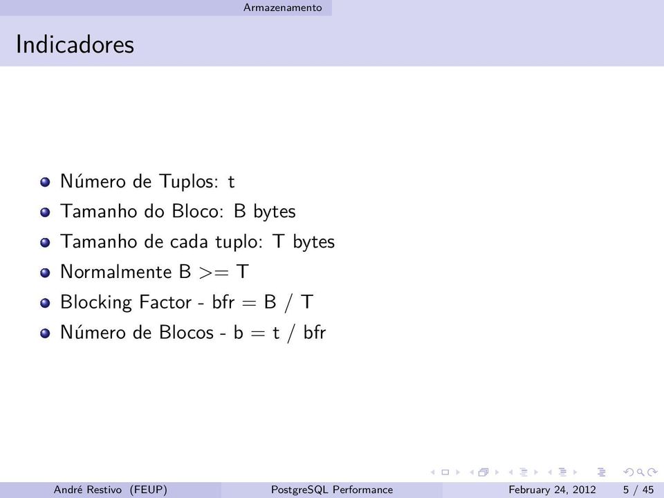 T Blocking Factor - bfr = B / T Número de Blocos - b = t / bfr