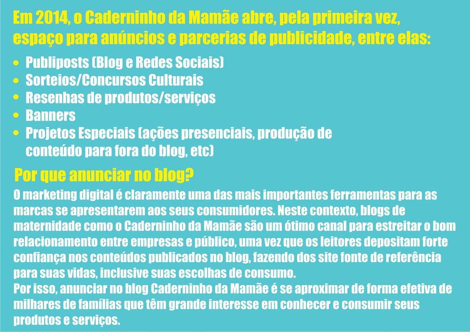 O marketing digital é claramente uma das mais importantes ferramentas para as marcas se apresentarem aos seus consumidores.