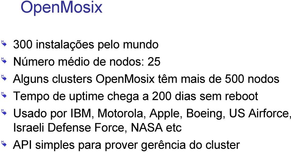 dias sem reboot Usado por IBM, Motorola, Apple, Boeing, US Airforce,