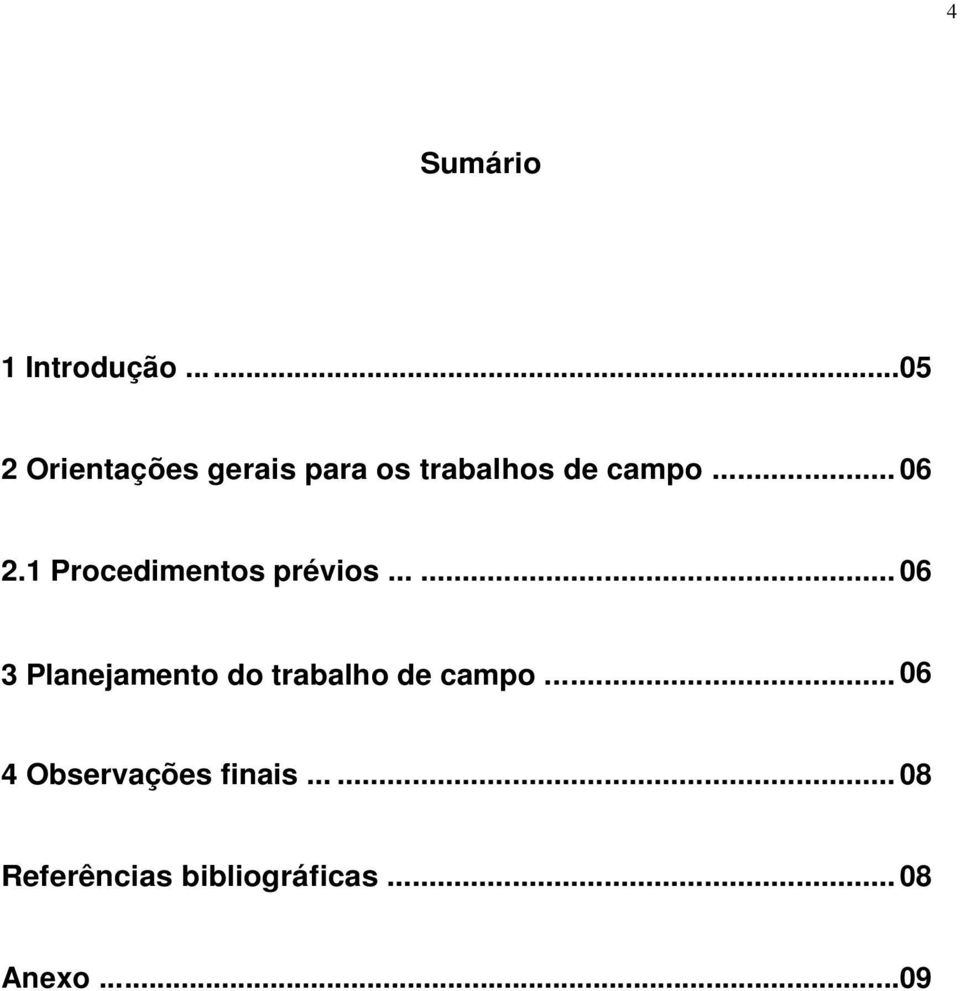 .. 06 2.1 Procedimentos prévios.