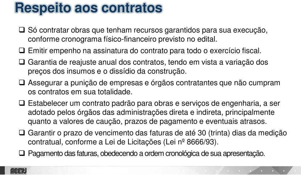 Assegurar a punição de empresas e órgãos contratantes que não cumpram os contratos em sua totalidade.