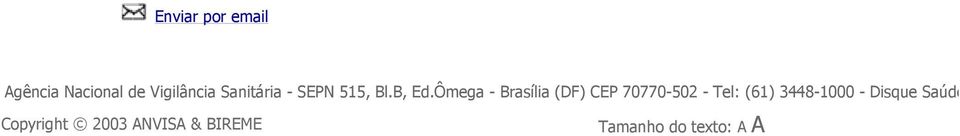 Ômega - Brasília (DF) CEP 70770-502 - Tel: (61)