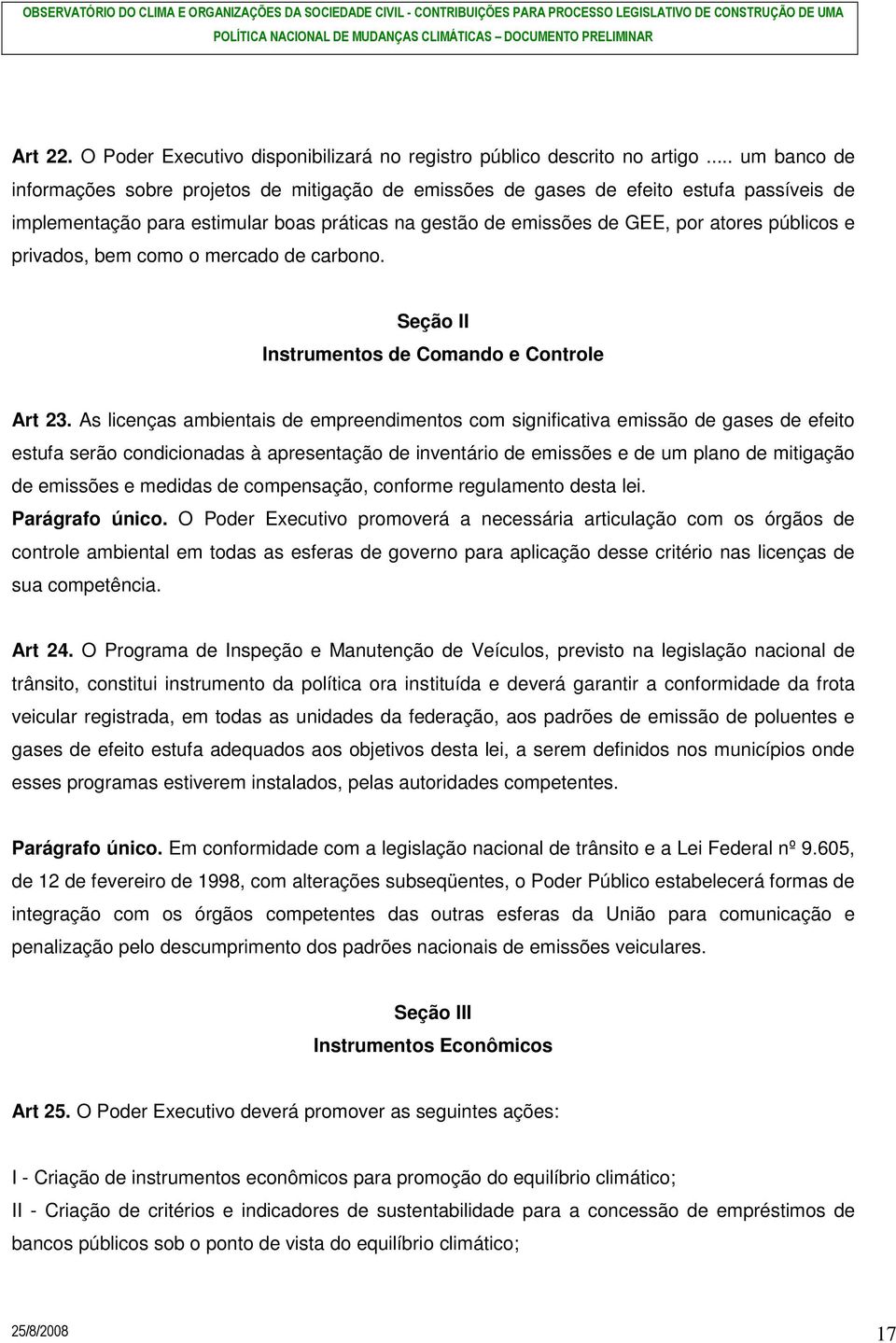 e privados, bem como o mercado de carbono. Seção II Instrumentos de Comando e Controle Art 23.