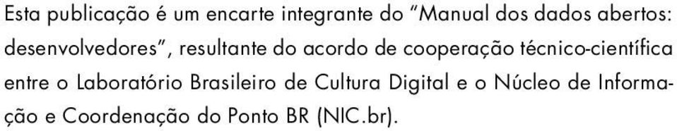 técnico-científica entre o Laboratório Brasileiro de Cultura